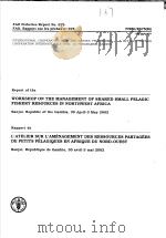 FAO FISHERIES REPORT NO.675 REPORT OF THE WORKSHOP ON THE MANAGEMENT OF SHARED SMAA PELAGIC FISHERY PDF电子版封面 9250048149