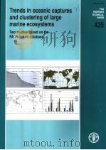 FAO FISHERIES TECHNICAL PAPER 435 TRENDS IN OCEANIC CAPTURES AND CLUSTERING OF LARGE MARINE ECOSYSTE PDF电子版封面 9251048932