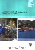 FAO FISHERIES TECHNICAL PAPER 442 APPLICATION OF RISK ASSESSMENT IN THE FISH INDUSTRY PDF电子版封面 9251049513