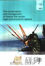 FAO FISHERIES TECHNICAL PAPER 465 THE CONSERVATION AND MANAGEMENT OF SHARED FISH STOCKS:LEGAL AND EC PDF电子版封面 9251051429