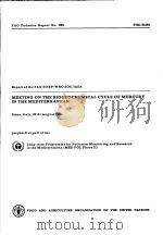 FAO FISHERIES REPORT NO.325 MEETING ON THE BIOGEOCHEMICAL CYCLE OF MERCURY IN THE MEDITERRANEAN PDF电子版封面 9251022429