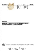 FAO FISHERIES REPORT NO.295 REPORT OF THE EXPERT CONSULTATION ON STRATEGIES FOR FISHERIES DEVELOPMEN     PDF电子版封面  9251014086   