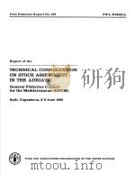 FAO FISHERIES REPORT NO.239 REPORT OF THE TECHNICAL CONSULTATION ON STOCK ASSESSMENT IN THE ADRIATIC PDF电子版封面 9251009708
