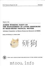 FAO FISHERIES REPORT NO.284 REPORT OF THE ACMRR WORKING PARTY ON THE MANAGEMENT OF LIVING RESOURCES PDF电子版封面 9251013934
