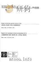 FAO FISHERIES REPORT NO.554 REPORT OF THE FIRST SPECIAL SESSION LF THE INDLAN OCEAN TUNA COMMISSION PDF电子版封面 9250040032