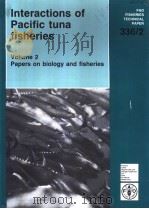 FAO FISHERIES TECHNICAL PAPER 336/2 Interactions of Pacific tuna fisheries Volume 2 1994 PDF电子版封面 9251034540