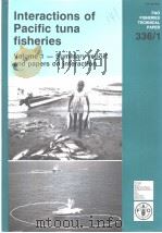 FAO FISHERIES TECHNICAL PAPER 336/1 Interactions of Pacific tuna fisheries Volume 1 1994 PDF电子版封面 9251034532