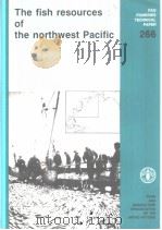 FAO FISHERIES TECHNICAL PAPER 266 The fish resources of the northwest Pacific 1985 PDF电子版封面 9251022984