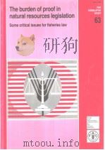 FAO LEGISLATIVE STUDY 63 The burden of proof in natural resources legislation 1998 PDF电子版封面 9251041407