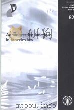 FAO LEGISLATIVE STUDT 82 ADMINISTRATIVE SANCTIONS IN FISHERIES LAW PDF电子版封面 9251050341