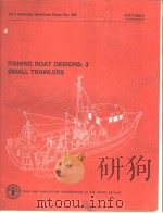 FAO FISHERIES TECHNICAL PAPER NO.188 FISHING BOAT DESIGNS:3 SMALL TRAWLERS PDF电子版封面 9251007004
