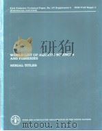 FAO Fisheries Technical Paper No.147 Supplement 5 WORLD LIST OF AQUATIC SCIENCES AND FISHERIES SER 1981 PDF电子版封面 925101129X