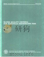 EIFAC Technical Paper No.37 WATER QUALITY CRITERIA FOR EUROPEAN FRESHWATER FISH 1980 PDF电子版封面 925101008X