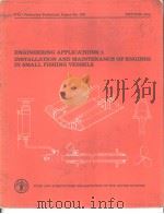 FAO FISHERIES TECHNICAL PAPER NO.196 ENGINEERING APPLICATIONS:1INSTALLATION AND MAINTENANGE OF ENGIN PDF电子版封面 9251008620