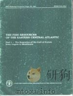 FAO FISHERIES TECHNICAL PAPER NO.186.1 THE FISH RESOURCES OF THE EASTERN CENTRAL ATLANTIC PDF电子版封面 9251008515