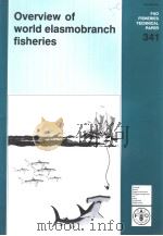 FAO FISHERIES TECHNICAL PAPER 341 OVERVIEW OF WORLD ELASMOBRANCH FISHERIES PDF电子版封面 9251035660