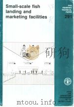 FAO FISHERIES TECHNICAL PAPER 291 SMALL-SCALE FISH LANDING AND MARKETING FACILITIES PDF电子版封面 9251026505