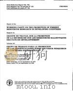 FAO FISHERIES REPORT NO.251 REPORT OF THE WORKING PARTY ON THE PROMOTION OF FISHERY RESOURCES RESEAR PDF电子版封面 9250011256