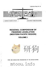 REGIONAL COMPENDIUM OF FISHERIES LEGISLATION (WESTERN PACIFIC REGION) VOLUME 1 PDF电子版封面 925102202X