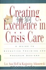 Creating Excellence in Crisis Care     PDF电子版封面  0787940712   
