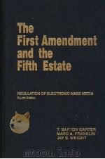 The First Amendment and the Fifth Estate(Fourth Edition) PDF电子版封面 1566623502