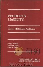 PRODUCTS LIABILITY CASES MATERIALS PROBLEMS PDF电子版封面 1558341366