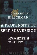 A PROPENSITY TO SELF-SUBVERSION     PDF电子版封面  0674715578   