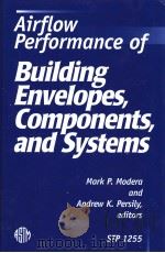 Airflow Performance of Building Envelopes Components and Systems PDF电子版封面 0803120230