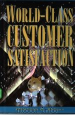 WORLD-CLASS CUSTOMER SATISFACTION     PDF电子版封面  0786301287   
