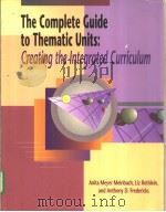 The Complete Guide to Thematic Units:Creating the Lntegrated Curriculum PDF电子版封面 0926842420