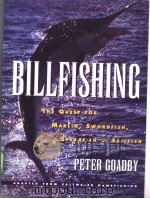BILLFISHING THE QUEST FOR MARLIN SWORDFISH SPEARFISH SAILFISH PDF电子版封面