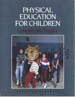 Physical Education for Children PDF电子版封面 0873221753