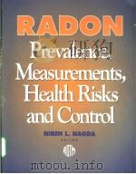 RADON Prevalence Measurements Health Risks and Control PDF电子版封面 0803120575