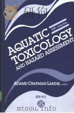 AQUATIC TOXICOLOGY AND HAZARD ASSESSMENT(10TH VOLUME·STP971) PDF电子版封面 0803109784