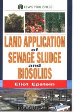 LAND APPLICATION OF SEWAGE SLUDGE AND BIOSOLDS PDF电子版封面 1566706246
