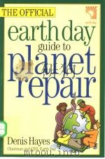 THE OFFICIAL EARTH DAY GUIDE TO PLANET REPAIR PDF电子版封面 1559638095