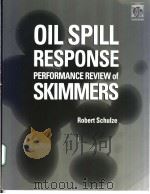 OIL SPILL RESPONSE PERFORMANCE REVIEW OF SKIMMERS PDF电子版封面 0803120788