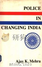 POLICE IN CHANGING INDIA 1985 PDF电子版封面 AJAY K.MEHRA