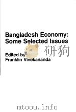 Bangladesh Economy Some Selected lssues 1986 PDF电子版封面 9786702009017