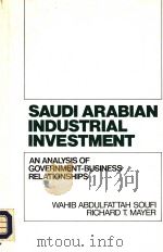 SAUDI ARABIAN INDUSTRIAL INVESTMENT:An Analysis of Government-Business Relationships（1991 PDF版）