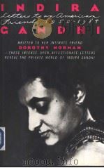 INDIRA GANDHI LETTERS TO AN AMERICAN FRIEND 1950-1984 1985 PDF电子版封面 0151443726 DOROTHY NORMAN