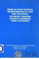 ISSUES IN SOCIO-POLITICAL TRANSFORMATION IN ASIA AND THE PACIFIC:THE RECENT PHILIPPINE POLITICAL EXP 1987 PDF电子版封面 Edited by