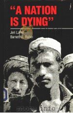 “A NATION IS DYING”  AFGHANISTAN UNDER THE SOVIETS 1979-87（1988 PDF版）