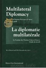 Multilateral Diplomacy La diplomatie multilaterale 1991 PDF电子版封面 9041105247 M.A.BOisard and E.M.Chossudovs