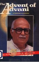 The Advent of Advani:An Authentic Critical Biography 1995 PDF电子版封面 8185345228