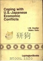 Coping with U.S.-Japanese Economic Conflicts   1982  PDF电子版封面  0669051446   