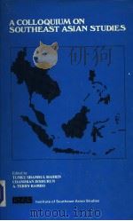 A COLLOQUIUM ON SOUTHEAST ASIAN STUDIES   1981  PDF电子版封面  9971902338   