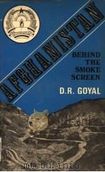 Afghanistan Behind The Smoke Screen 1984 PDF电子版封面 D.R.GOYAL