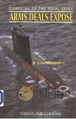 DISMISSAL OF THE NAVAL CHIEF ARMS DEALS EXPOSE PDF电子版封面 818538428X A K CHAKRABORTY