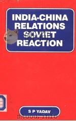 INDIA-CHINA RELATIONS SOVIET REACTION（1988 PDF版）